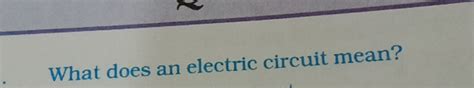 What does an electric circuit mean? | Filo