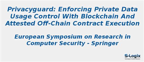 PrivacyGuard: Enforcing Private Data Usage Control-Blockchain | S-Logix