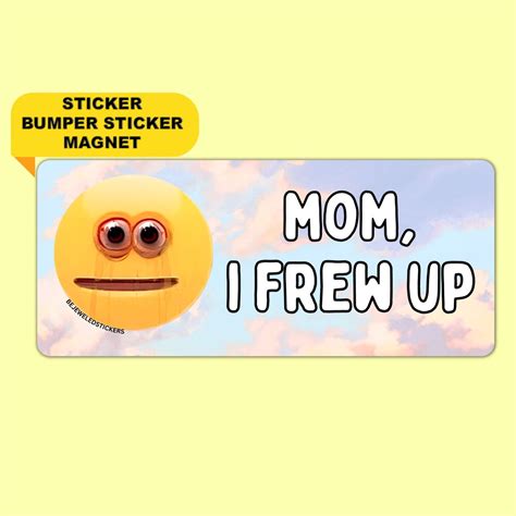 Buy Mom I Frew up Funny Meme Gen Z Sticker Bumper Sticker and Online in ...