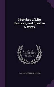 Sketches of Life, Scenery, and Sport in Norway: Buy Sketches of Life ...