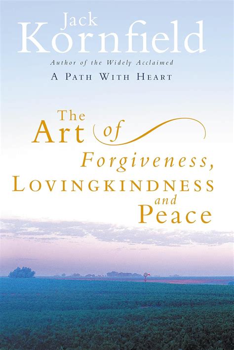 The Art Of Forgiveness, Loving Kindness And Peace eBook : Kornfield ...
