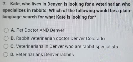 Solved: Kate, who lives in Denver, is looking for a veterinarian who ...