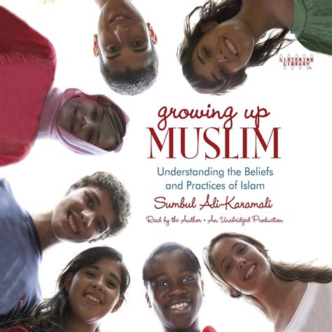 Growing Up Muslim: Understanding the Beliefs and Practices of Islam ...