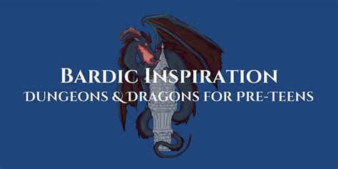 Bardic Inspiration: Dungeons & Dragons for Pre-Teens (Level 3), 2643 E ...