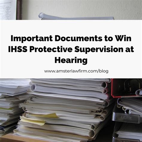 Important Documents to Win IHSS Protective Supervision at Hearing ...
