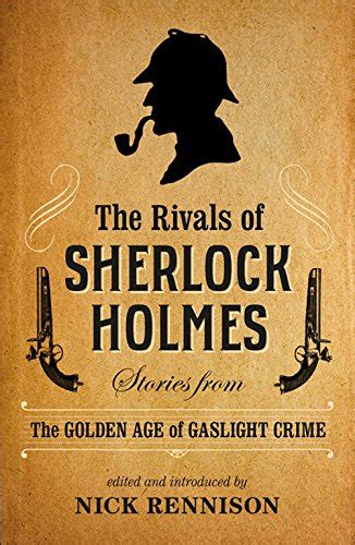 The Rivals of Sherlock Holmes: Stories from the Golden Age of Gaslight ...