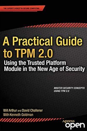 A Practical Guide to TPM 2.0: Using the Trusted Platform Module in the ...