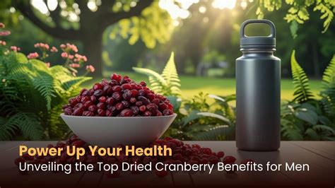 Health Benefits of Dried Cranberries for Men