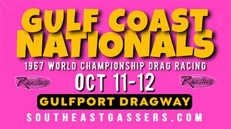 The Southeast Gassers “Gulf Coast Nationals” presented by SDPC Raceshop ...
