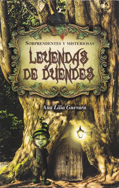 Sorprendentes y misteriosas historias de duendes : Guevara, Ana Lilia ...