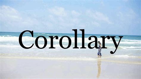 How To Pronounce Corollary🌈🌈🌈🌈🌈🌈Pronunciation Of Corollary - YouTube