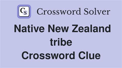 Native New Zealand tribe - Crossword Clue Answers - Crossword Solver