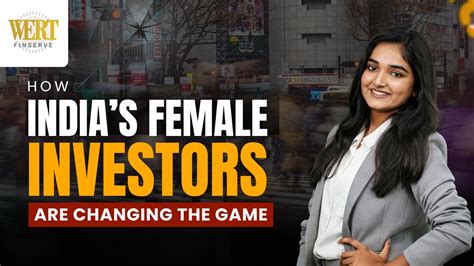 How India’s Female Investors Are Changing the Game – Wert