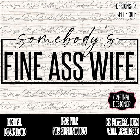 Buy Somebody's Fine Ass Wife - PNG & SVG Included - Digital Download ...