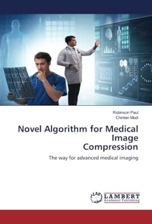 Novel Algorithm for Medical Image Compression : Amazon.in: Books