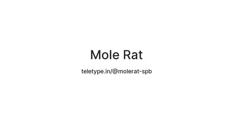Mole Rat — Teletype