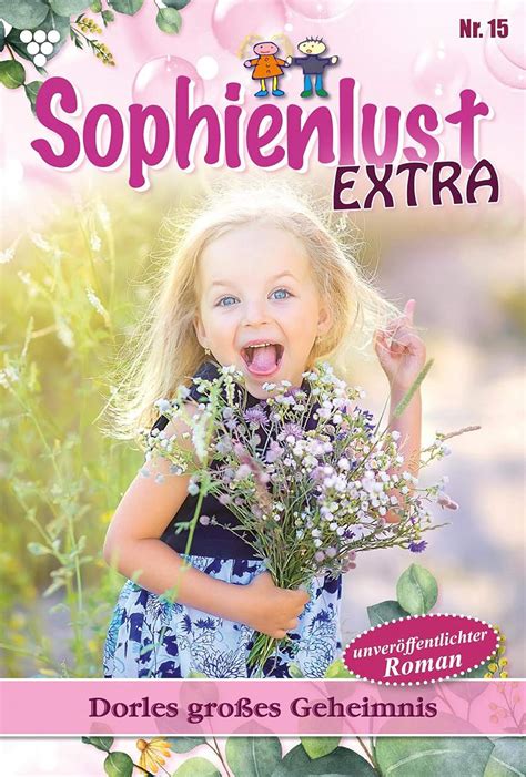 Dorles großes Geheimnis: Sophienlust Extra 15 – Familienroman (German ...