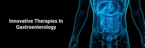Revolutionizing Digestive: Therapies in Gastroenterology
