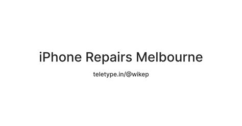 iPhone Repairs Melbourne — Teletype