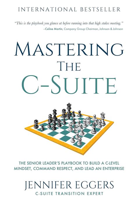 Mastering the C-Suite: The Senior Leader’s Playbook to Build a C-Level ...