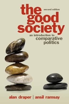 Buy The Good Society: An Introduction to Comparative Politics ...