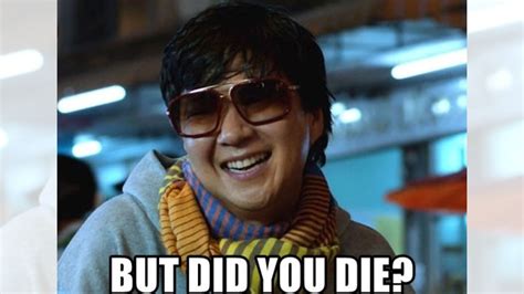 But Did You Die? | Know Your Meme
