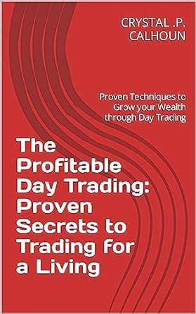 The Profitable Day Trading: Proven Secrets to Trading for a Living ...