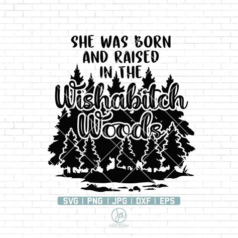 She Was Born and Raised in Wishabitch Woods Svg Forrest - Etsy Canada