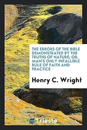 Buy The Errors of the Bible Demonstrated by the Truths of Nature; Or ...