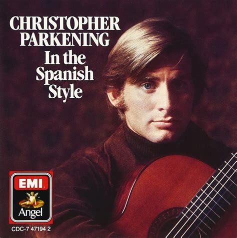 In the Spanish Style : Parkening, Parkening, Christopher, Parkening ...