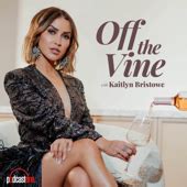 Off The Vine with Kaitlyn Bristowe – podcast netissä | Suomen Radiot