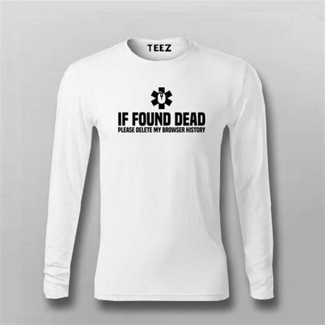 If Found Dead Delete My Browser History Tee - Fun Wear by Teez - TEEZ.in