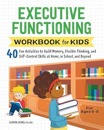 Executive Functioning Workbook for Kids: 40 Fun Activities to Build ...