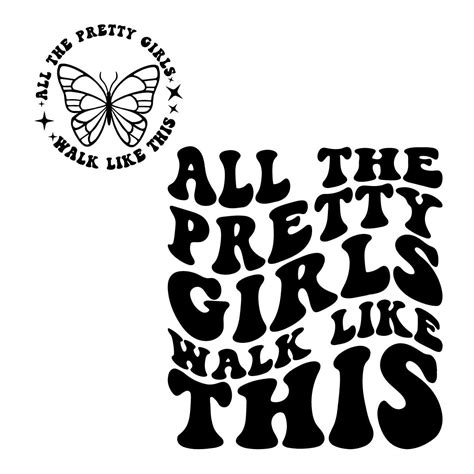 All The Pretty Girls Walk Like This SVG Pretty Girls SVG Cut | Inspire ...