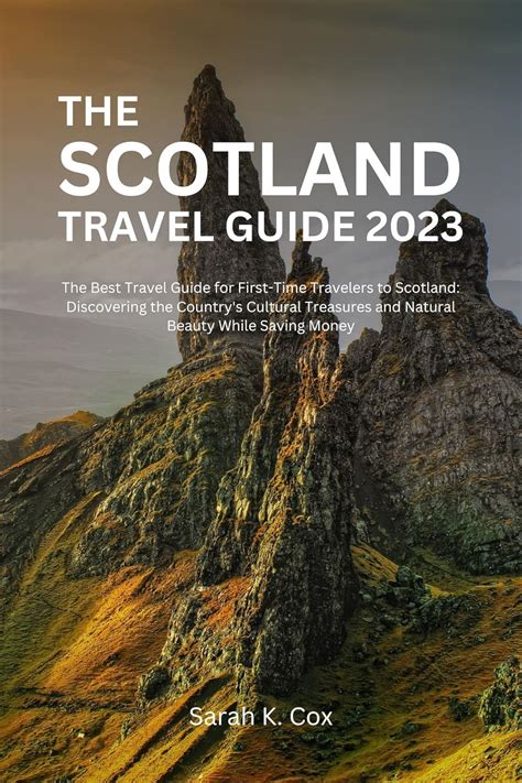 THE SCOTLAND TRAVEL GUIDE 2023: The Best Travel Guide for First-Time ...