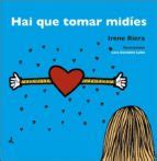 HAI QUE TOMAR MIDIES | Irene Riera | Casa del Libro