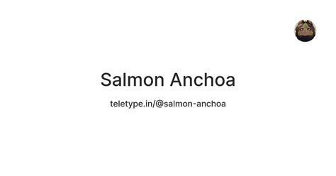 Salmon Anchoa — Teletype