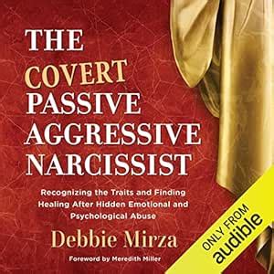 The Covert Passive-Aggressive Narcissist: Recognizing the Traits and ...
