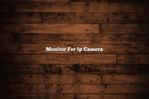 Image result for IP Camera Monitor
