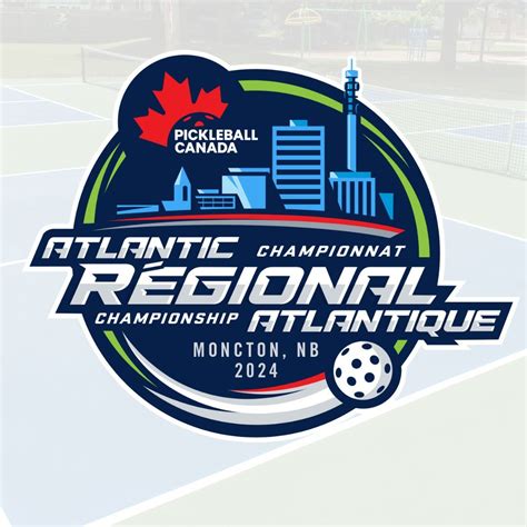 We are excited to announce the 2024 Pickleball Canada Atlantic Regional ...