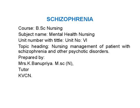 PPT- Schizophrenia - SCHIZOPHRENIA Course: B Nursing Subject name ...