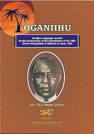 OGANIHU: An Igbo language journal for the anniversary of the ...