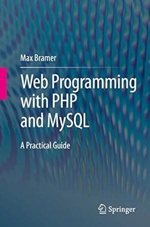 Web Programming with PHP and MySQL: A Practical Guide eBook : Bramer ...
