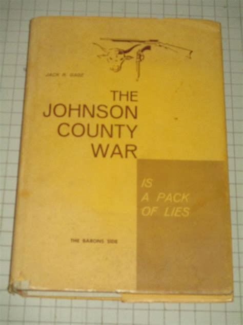The Johnson County War: The Barons Side & The Rustlers Side by Jack R ...