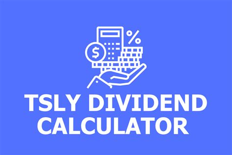 TSLY Dividend Calculator - fide2020.eu