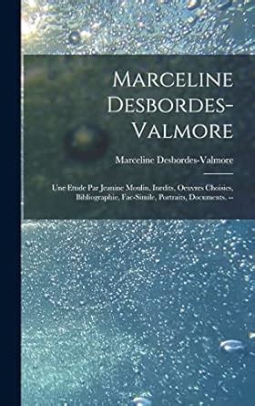 Buy Marceline Desbordes-Valmore: Une Etude Par Jeanine Moulin. Inedits ...