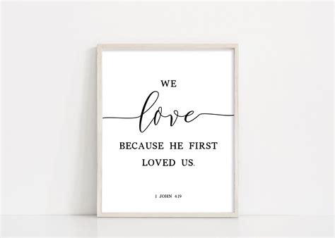 We Love Because He First Loved Us, 1 John 4 19 Print, Love Sign ...