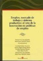 EMPLEO, MERCADO DE TRABAJO Y SISTEMA PRODUCTIVO: EL RETO DE LA IN ...