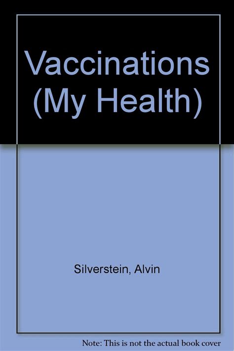 My Health: Vaccinations : Silverstein, Alvin, Silverstein, Virginia ...