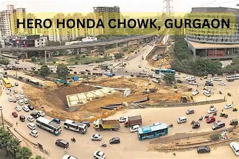 Hero Honda Chowk, Gurgaon: Location, Real Estate & Growth